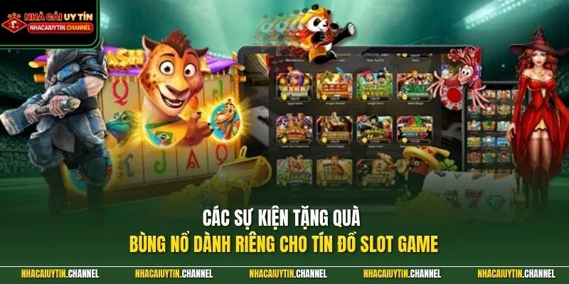 Game Nổ Hũ Đổi Thưởng 4 Các sự kiện tặng quà bùng nổ dành riêng cho tín đồ slot game