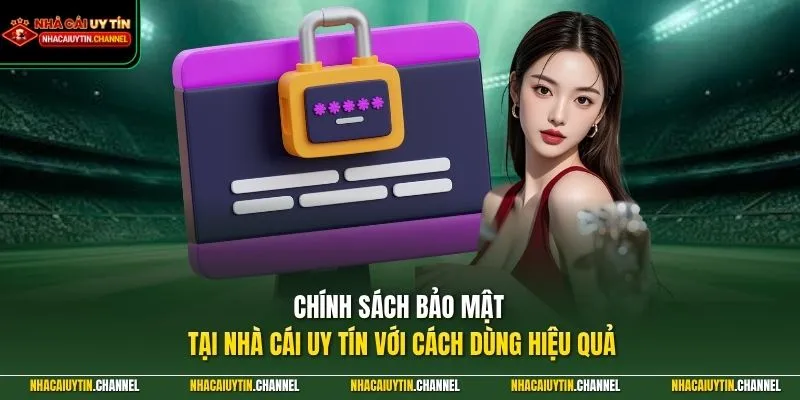chính sách bảo mật 3 Chính sách bảo mật tại Nhà Cái Uy Tín với cách dùng hiệu quả