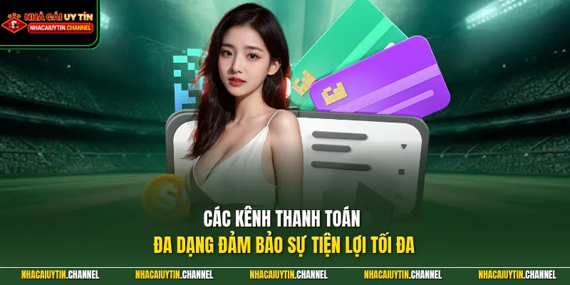 Game Bài Đổi Thưởng 3 Các kênh thanh toán đa dạng đảm bảo sự tiện lợi tối đa